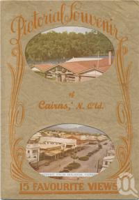 <span class="caption-caption">Pictorial Souvenir of Cairns</span>, 1938. <br />Postcard folder by <span class="caption-publisher">Murray Views Pty Ltd</span>, collection of <span class="caption-contributor">Centre for the Government of Queensland</span>.